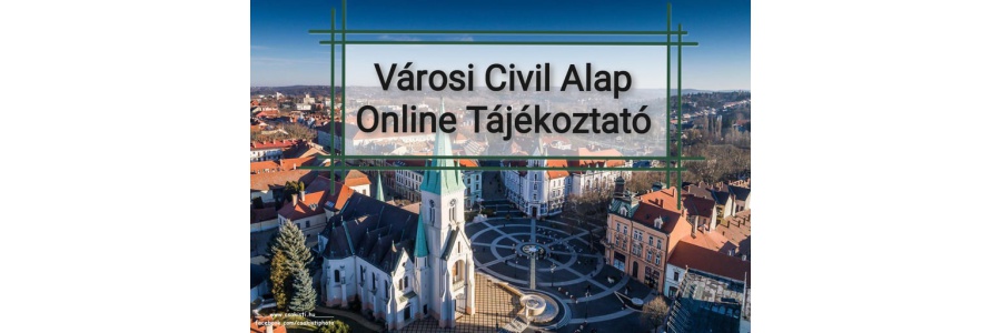 Online tájékoztató - Városi Civil Alap